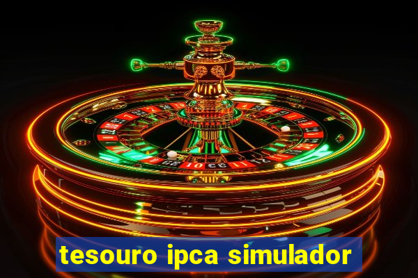 tesouro ipca simulador